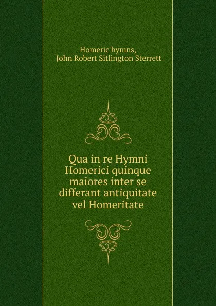 Обложка книги Qua in re Hymni Homerici quinque maiores inter se differant antiquitate vel Homeritate, Homeric hymns