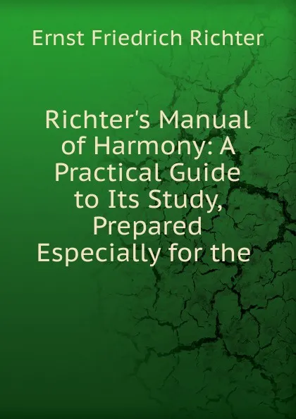 Обложка книги Richter.s Manual of Harmony, Ernst Friedrich Richter