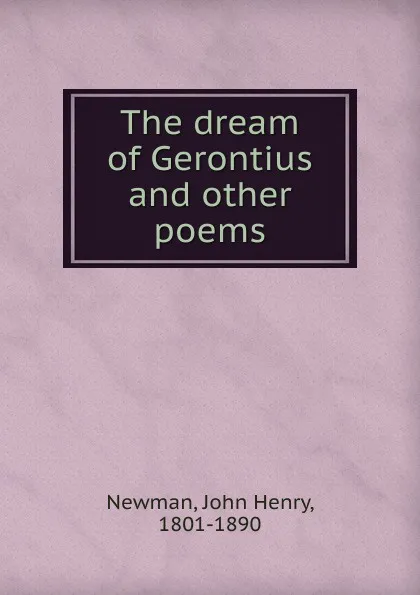 Обложка книги The dream of Gerontius. And other poems, Newman John Henry