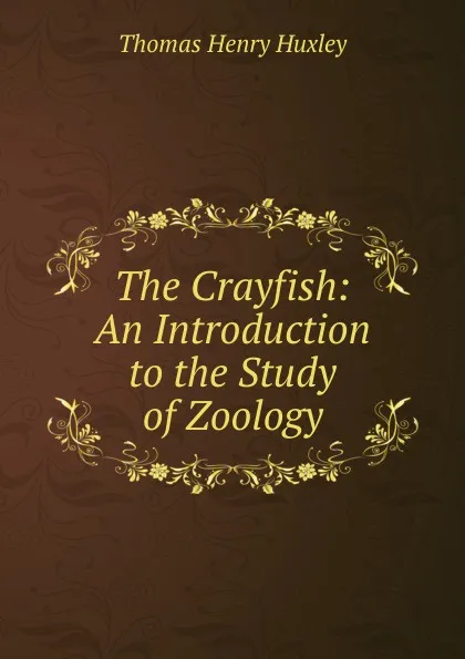 Обложка книги The Crayfish, Thomas Henry Huxley