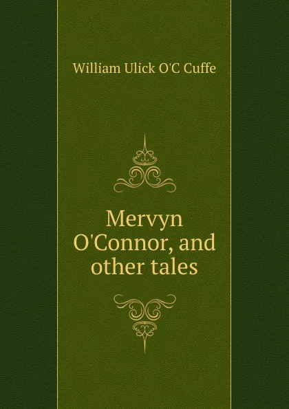 Обложка книги Mervyn O.Connor. And other tales, William Ulick O'C Cuffe