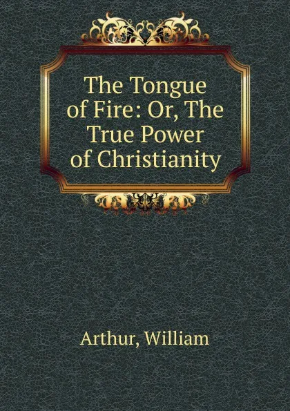 Обложка книги The Tongue of Fire, William Arthur