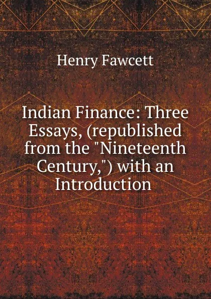 Обложка книги Indian Finance, Henry Fawcett