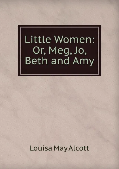 Обложка книги Little Women, Alcott Louisa May