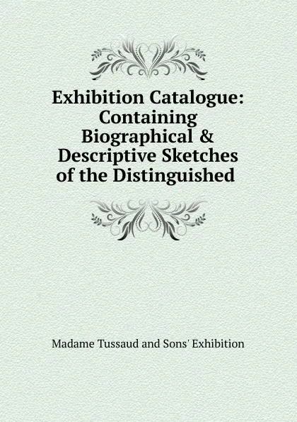 Обложка книги Exhibition Catalogue, Madame Tussaud ' Exhibition