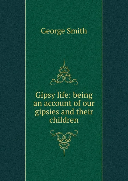 Обложка книги Gipsy life, George Smith