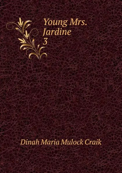 Обложка книги Young Mrs. Jardine, Dinah Maria Mulock Craik