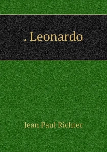 Обложка книги Leonardo, Jean Paul Richter