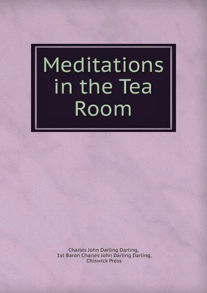 Обложка книги Meditations in the Tea Room, Charles John Darling Darling