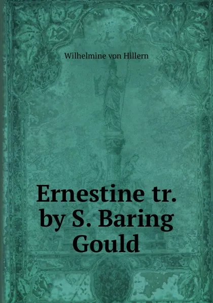 Обложка книги Ernestine, Wilhelmine von Hillern