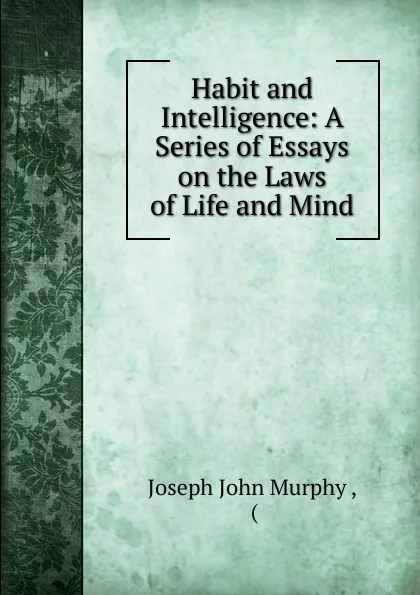 Обложка книги Habit and Intelligence, Joseph John Murphy