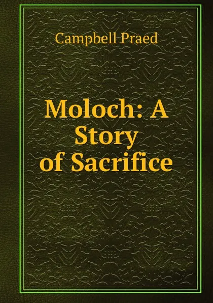 Обложка книги Moloch, Campbell Praed