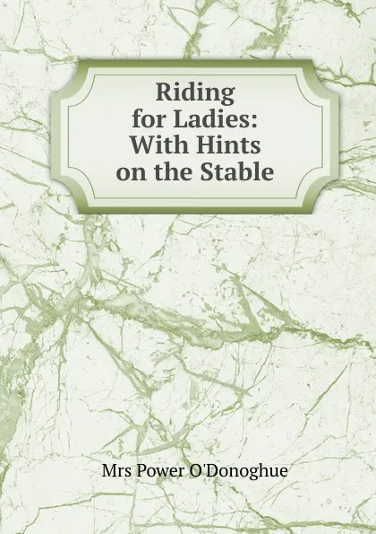 Обложка книги Riding for Ladies, Power O'Donoghue