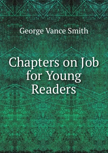 Обложка книги Chapters on Job for Young Readers, George Vance Smith