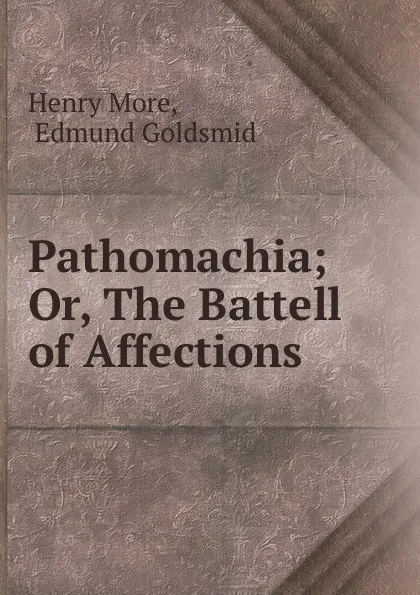 Обложка книги Pathomachia, Henry More