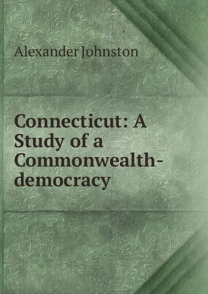 Обложка книги Connecticut, Alexander Johnston