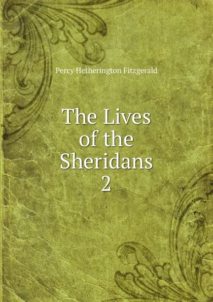 Обложка книги The Lives of the Sheridans, Fitzgerald Percy Hetherington