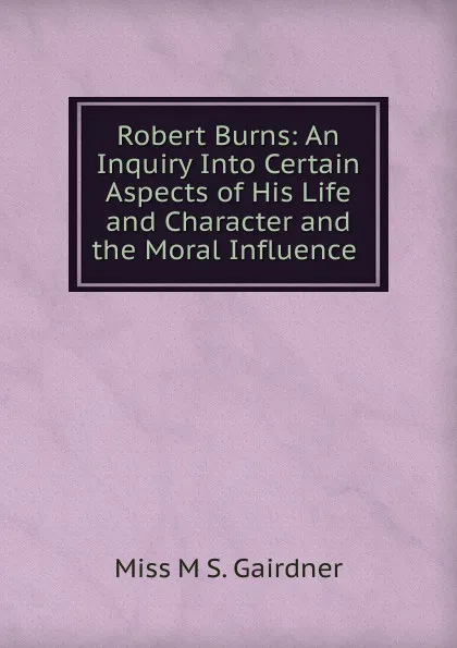 Обложка книги Robert Burns, Miss M. S. Gairdner