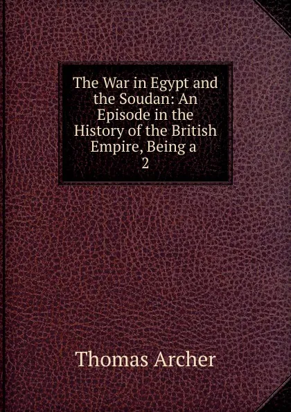 Обложка книги The War in Egypt and the Soudan, Thomas Archer