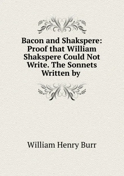 Обложка книги Bacon and Shakspere, William Henry Burr