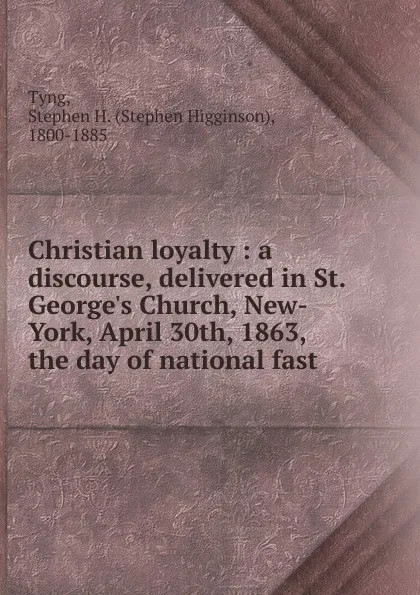 Обложка книги Christian loyalty, Stephen H. Tyng