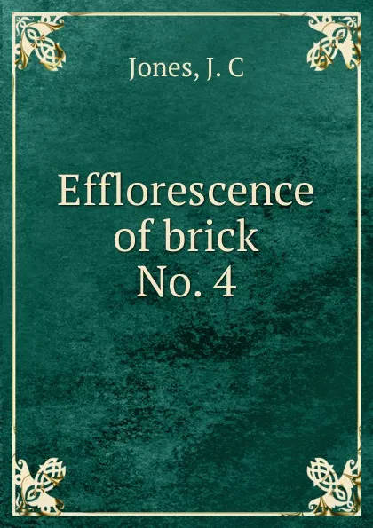 Обложка книги Efflorescence of brick, J.C. Jones