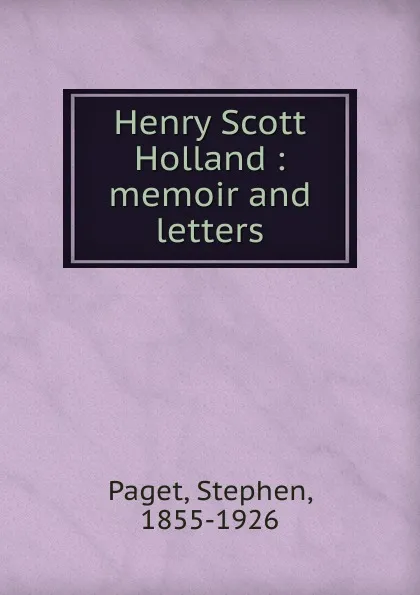 Обложка книги Henry Scott Holland, Stephen Paget