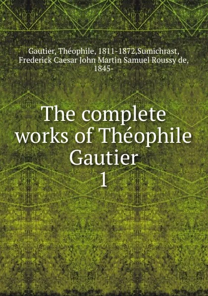 Обложка книги The complete works of Theophile Gautier, Théophile Gautier