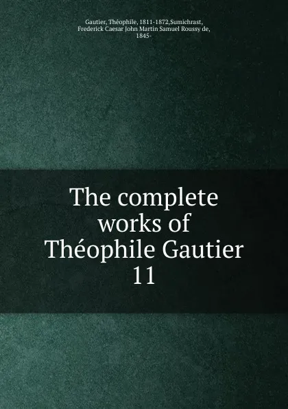 Обложка книги The complete works of Theophile Gautier, Théophile Gautier