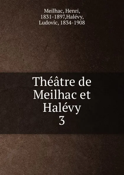 Обложка книги Theatre de Meilhac et Halevy, Henri Meilhac