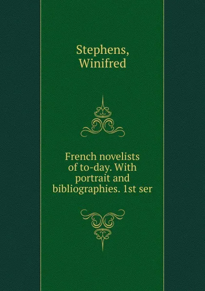 Обложка книги French novelists of to-day., Winifred Stephens