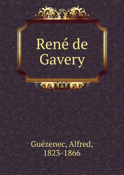 Обложка книги Rene de Gavery, Alfred Guézenec