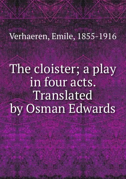 Обложка книги The cloister, Emile Verhaeren