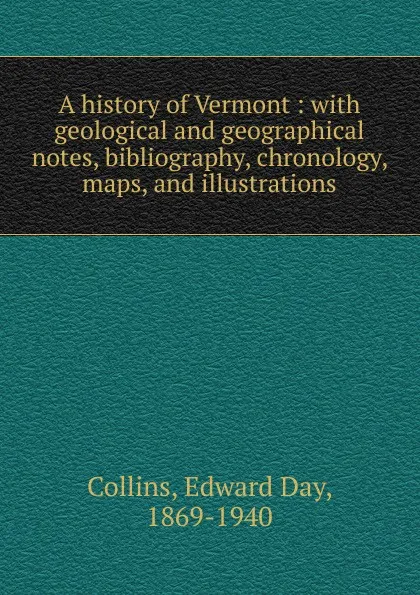 Обложка книги A history of Vermont, Edward Day Collins