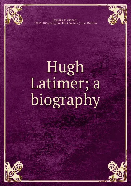 Обложка книги Hugh Latimer, Robert Demaus