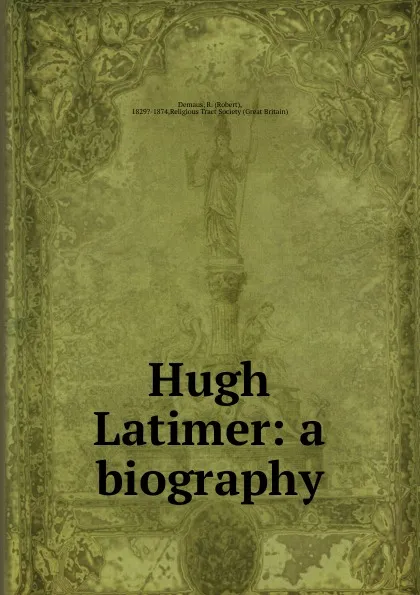 Обложка книги Hugh Latimer, Robert Demaus