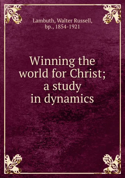 Обложка книги Winning the world for Christ, Walter Russell Lambuth