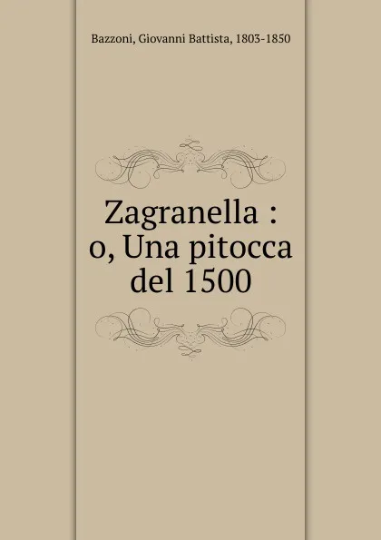 Обложка книги Zagranella, Giovanni Battista Bazzoni