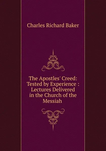 Обложка книги The Apostles. Creed, Charles Richard Baker