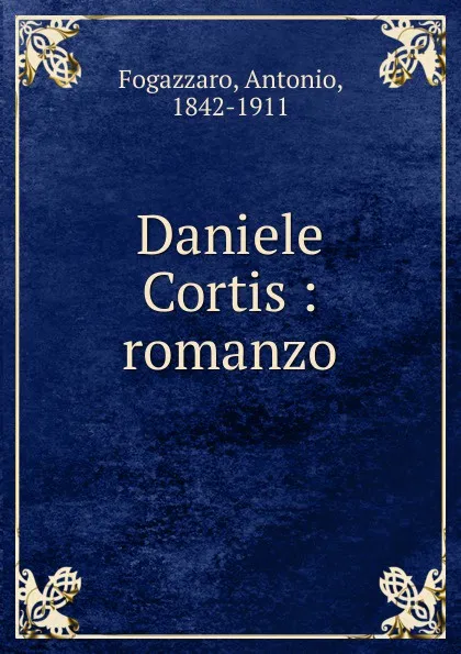 Обложка книги Daniele Cortis, Fogazzaro Antonio