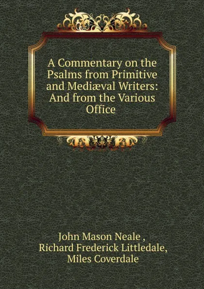 Обложка книги A Commentary on the Psalms from Primitive and Mediaeval Writers, John Mason Neale