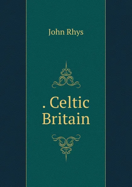 Обложка книги Celtic Britain, John Rhys