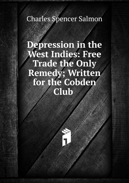 Обложка книги Depression in the West Indies, Charles Spencer Salmon