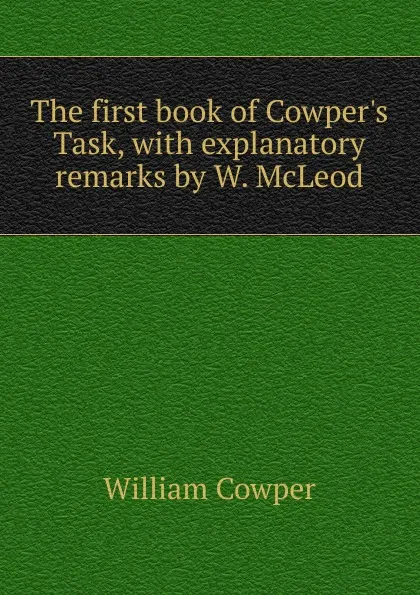 Обложка книги The first book of Cowper.s Task, Cowper William