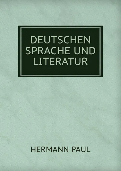 Обложка книги Deutschen sprache und literatur, Hermann Paul