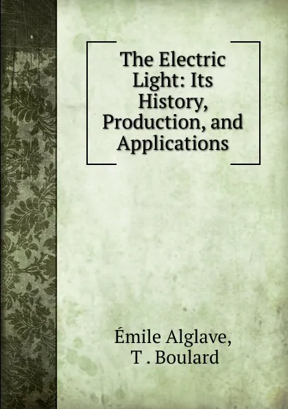 Обложка книги The Electric Light, Émile Alglave