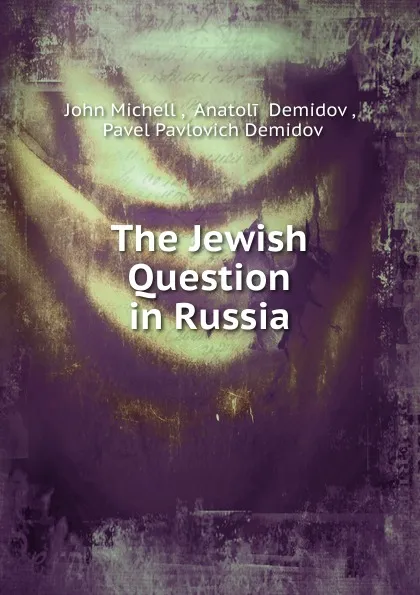 Обложка книги The Jewish Question in Russia, John Michell