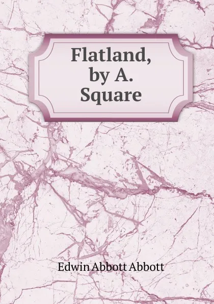 Обложка книги Flatland, by A. Square, Edwin Abbott