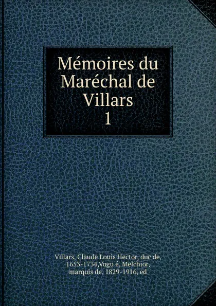 Обложка книги Memoires du Marechal de Villars, Claude Louis Hector Villars