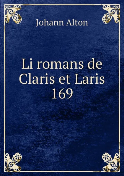 Обложка книги Li romans de Claris et Laris, Johann Alton